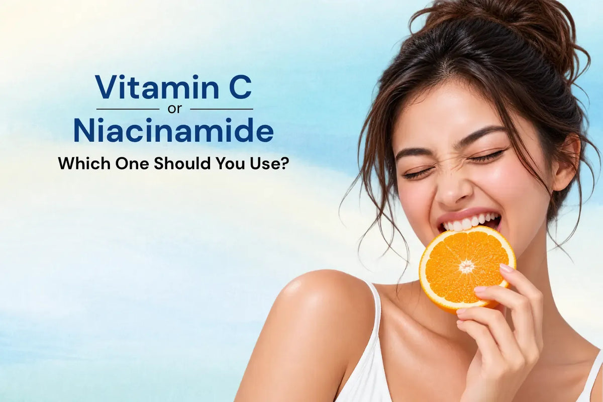 Vitamin C or Niacinamide Which One Should You Use 